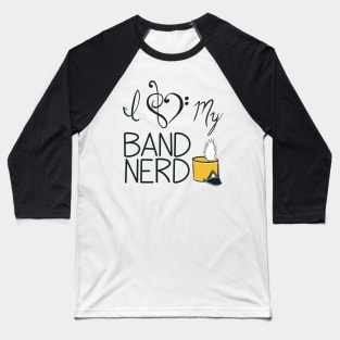 I love my band nerd yellow Baseball T-Shirt